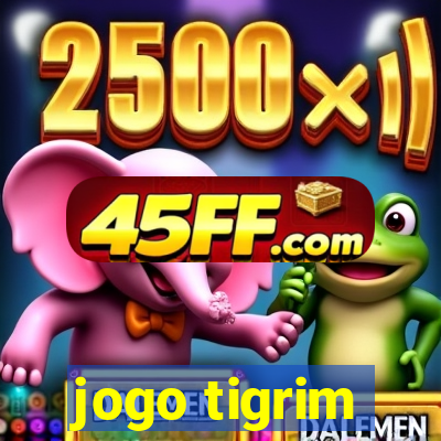 jogo tigrim